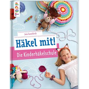 Topp Buch Häkel mit! Die Kinderhäkelschule - Size: 126 Seiten
