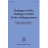 Duncker & Humblot Heidegger Studies - Heidegger Studien - Etudes Heideggeriennes.
