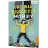 Gabriel Verlag Und was wird jetzt mit mir?