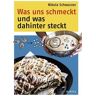 S. Hirzel Verlag GmbH Was uns schmeckt und was dahinter steckt