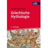 Utb GmbH Griechische Mythologie