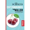 Trias Die 50 besten Entzündungs-Killer