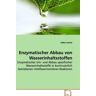 VDM Lesche, H: Enzymatischer Abbau von Wasserinhaltsstoffen