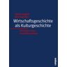 Campus Wirtschaftsgeschichte als Kulturgeschichte