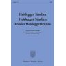 Duncker & Humblot Heidegger Studies - Heidegger Studien - Etudes Heideggeriennes.