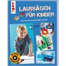 Frech Laubsägen für Kinder