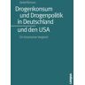 Campus Drogenkonsum und Drogenpolitik in Deutschland und den USA