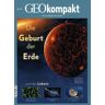 Gruner + Jahr GEOkompakt / GEOkompakt 56/2018 - Die Geburt der Erde