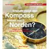 Hase und Igel Verlag Warum zeigt der Kompass immer nach Norden?