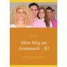 BoD – Books on Demand Mein Weg zur Grammatik - B1