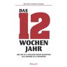 Wiley-VCH Das 12-Wochen-Jahr: Wie Sie in 12 Wochen mehr schaffen als andere in 12 Monaten