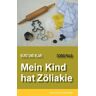 BoD – Books on Demand Kurz und klar: Mein Kind hat Zöliakie