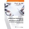 AV Akademikerverlag Einfluss des Führungsstils auf die Mitarbeiterzufriedenheit