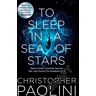 Mc Millan Libri To Sleep in a Sea of Stars - Christopher Paolini - Poche