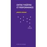 Actes Sud-Papiers Entre théâtre et performance : la question du texte - Joseph Danan - broché