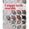 De Saxe Eds Origami textile reversible - Sachiyo Muraki - broché