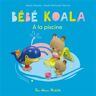 Hachette Enfants Bébé Koala à la piscine - Nadia Berkane - cartonné