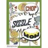 Phaidon Chop sizzle wow -  RAMPAZZO ADRIAN - relié