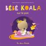 Hachette Enfants Bébé Koala sur le pot - Nadia Berkane-Nesme - cartonné