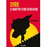 Syllepse Eds Syrie, le martyre d'une révolution - Joseph Daher - broché