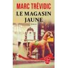 Lgf Le Magasin jaune - Marc Trévidic - Poche