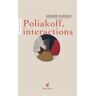 Invenit Poliakoff, Interactions - Gérard Durozoï - broché