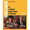 Hoebeke La Cuisine japonaise à l'écran - Sachiyo Harada - broché