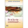 Sois Et si la vie continuait... - Anne Givaudan - broché