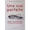 Courrier Du Livre Une vue parfaite sans lunettes - Ni traitement ou intervention -  William Bates - broché