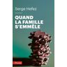 Hachette Pluriel Reference Quand la famille s'emmêle - Serge Hefez - Poche