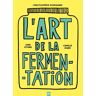 La Plage Editeur L'art de la fermentation - Camille Oger - broché