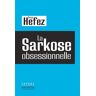 Hachette Litterature La Sarkose obsessionnelle - Serge Hefez - broché