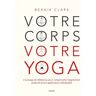 Vigot Votre corps votre yoga - Bernie Clark - broché