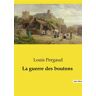 Culturea La guerre des boutons - Louis Pergaud - broché