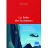 Paulsen Eds La Folie des hauteurs - Lionel Cariou - broché