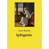 Culturea Iphigénie - Jean Racine - broché