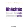 Calmann-Levy Obésités Le poids de mots. Les maux du poids - Catherine Grangeard - broché