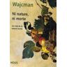 Nous Eds Ni nature, ni morte - Gérard Wajcman - broché