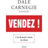 Diateino Eds Vendez ! L'art de penser comme vos clients - Dale Carnegie - broché