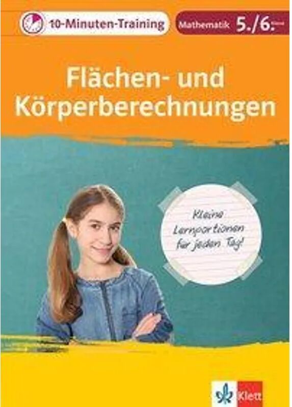 KLETT LERNTRAINING 10-Minuten-Training Mathematik Flächen- und Körperberechnungen 5./6. Klasse