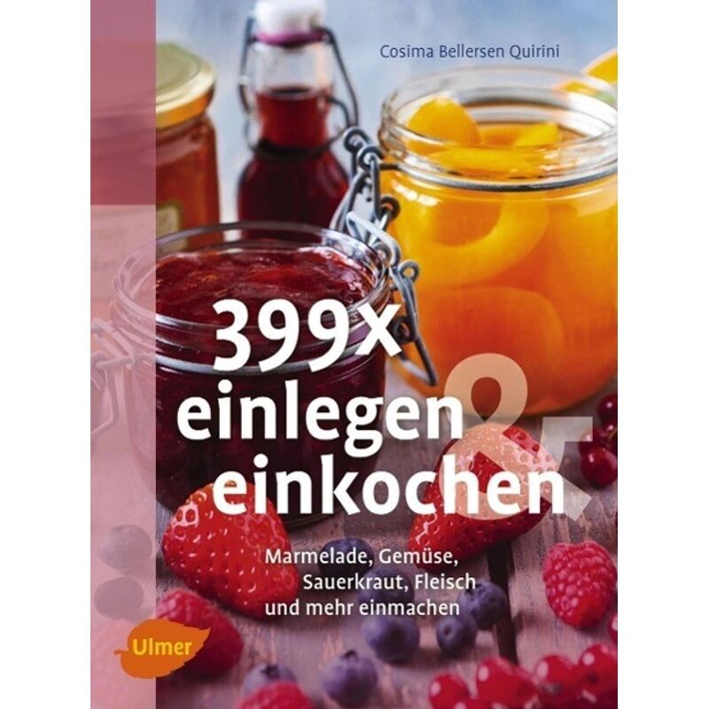 Verlag Eugen Ulmer 399 x einlegen und einkochen