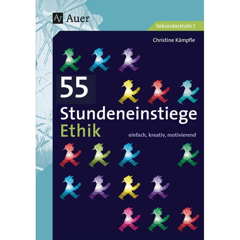 Auer Verlag in der AAP Lehrerwelt GmbH 55 Stundeneinstiege Ethik