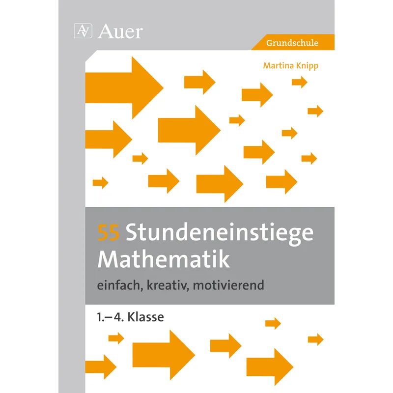 Auer Verlag in der AAP Lehrerwelt GmbH 55 Stundeneinstiege Mathematik