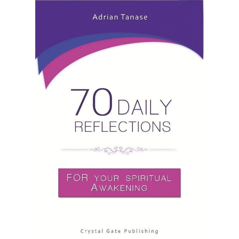 Crystal Gate Publishing 70 Daily Reflections For Your Spiritual Awakening