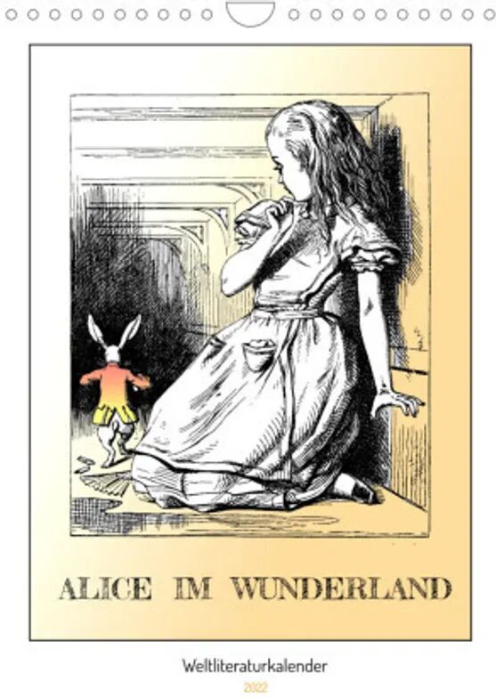 Calvendo Alice im Wunderland - Weltliteraturkalender (Wandkalender 2022 DIN A4 hoch)