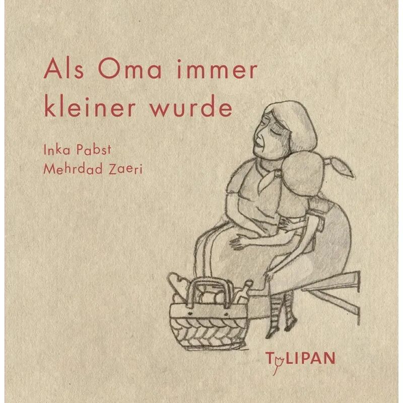 Tulipan Als Oma immer kleiner wurde