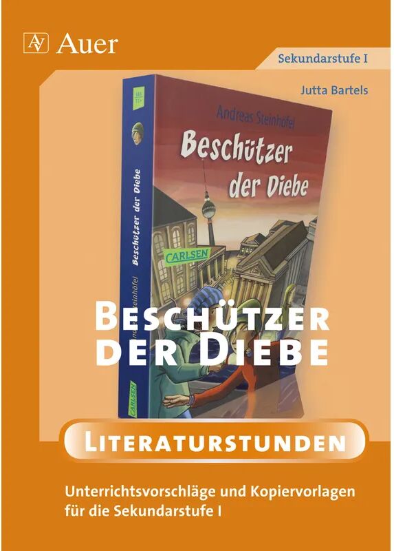 Auer Verlag in der AAP Lehrerwelt GmbH Andreas Steinhöfel 'Beschützer der Diebe'