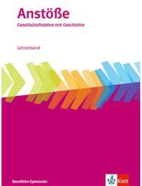 Klett Anstöße Gesellschaftslehre mit Geschichte. Allgemeine Ausgabe Berufliche...