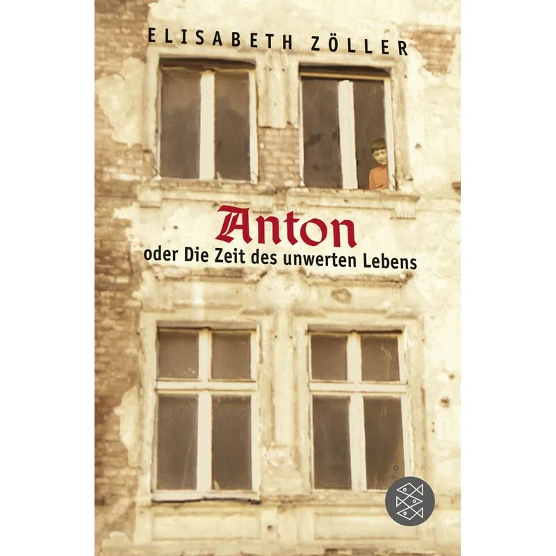 FISCHER Taschenbuch Anton oder Die Zeit des unwerten Lebens