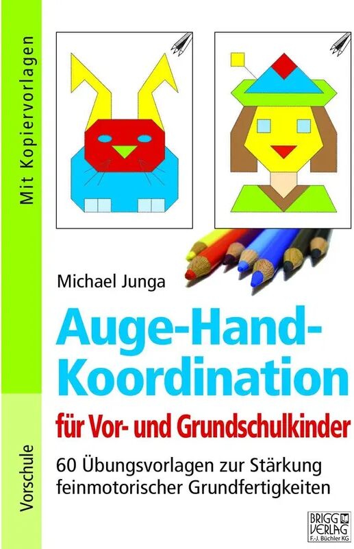 Brigg Verlag Auge-Hand-Koordination für Vor- und Grundschulkinder